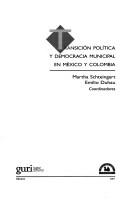 Cover of: Transición política y democracia municipal en México y Colombia