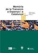 Memòria de la transició a Espanya i a Catalunya by Curs Memòria de la Transició a Espanya i a Catalunya. (3o : 2001 : Barcelona)