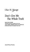 Cover of: Don't give me the whole truth: selected poems
