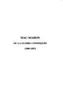 Mac-Mahon (1808-1893) ou La gloire confisquée by François-Christian Semur