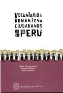 Cover of: Voluntarios, donantes y ciudadanos en el Perú