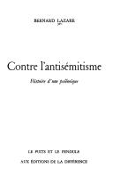 Cover of: Contre l'antisémitisme: histoire d'une polémique ; [Antisémitisme et révolution]