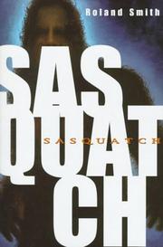 Sasquatch by Roland Smith