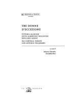 Cover of: Tre donne d'eccezione: Vittoria Aganoor, Silvia Albertoni Tagliavini, Sofia Bisi Albini : dai carteggi inediti con Antonio Fogazzaro