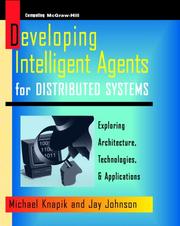 Cover of: Developing Intelligent Agents for Distributed Systems by Jay Johnson, Michael Knapik, Jay Johnson