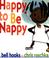 Cover of: Happy to be nappy