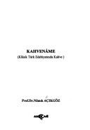 Cover of: Kahvenâme: klâsik Türk edebiyatında kahve