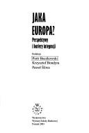 Cover of: Jaka Europa?: perspektywy i bariery integracji