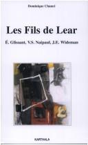 Cover of: Les fils de Lear: E. Glissant (Martinique), V.S. Naipaul (Trinidad), J.E. Wideman (Etats-Unis)