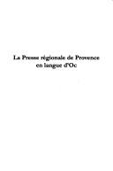 Cover of: La presse régionale de Provence en langue d'oc: des origines à 1914