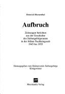 Cover of: Aufbruch: Zeitzeugen berichten aus der Geschichte des Siebengebirgsraums in der frühen Nachkriegszeit 1945 bis 1955