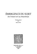 Cover of: Emergence du sujet: de l'Amant vert au Misanthrope