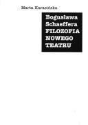 Bogusława Schaeffera filozofia nowego teatru by Marta Karasińska