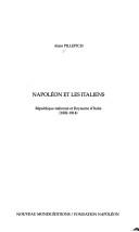 Cover of: Napoléon et les Italiens by Alain Pillepich