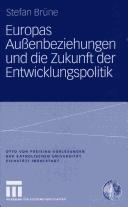 Cover of: Europas Aussenbeziehungen und die Zukunft der Entwicklungspolitik by Stefan Br une