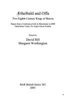 Cover of: Aethelbald and Offa: two eighth-century kings of Mercia : papers from a conference held in Manchester in 2000, Manchester Centre for Anglo-Saxon Studies