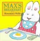 Cover of: Max's Breakfast (Wells, Rosemary. Max Board Books.) by Jean Little