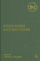 Cover of: Good Kings And Bad Kings (Library of Hebrew Bible/ Old Testament Studies)