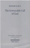 Cover of: The irrevocable call of God by Bell, Richard H.