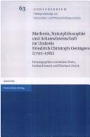 Cover of: Mathesis, Naturphilosophie und Arkanwissenschaft im Umkreis Friedrich Christoph Oetingers (1702 - 1782)