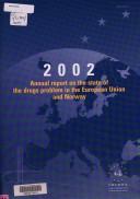 Cover of: Annual report on the state of the drugs problem in the European Union and Norway.