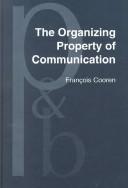 Cover of: The organizing property of communication