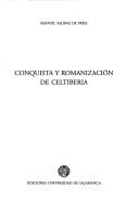Cover of: Conquista y romanización de Celtiberia by Manuel Salinas de Frías