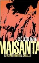 Cover of: Maisanta: el último hombre a caballo