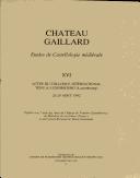 Cover of: Château Gaillard études de castellologie médiévale, XVI by Château Gaillard Conference (16th 1992 Luxembourg)