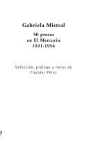 Cover of: 50 prosas en El Mercurio 1921-1956 by Gabriela Mistral