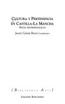 Cover of: Cultura y pertinencia en Castilla-La Mancha: notas antropológicas