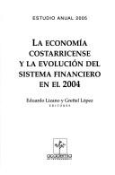 Cover of: La economía costarricense y la evolución del sistema financiero en el 2004
