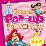 Cover of: Disney's Pop-Up Princesses