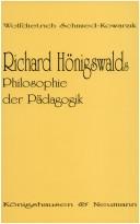 Cover of: Richard Hönigswalds Philosophie der Pädagogik by Wolfdietrich Schmied-Kowarzik
