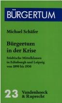 Cover of: Bürgertum in der Krise: städtische Mittelklassen in Edinburgh und Leipzig 1890 bis 1930