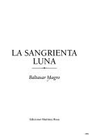 Cover of: La sangrienta luna by Baltasar Magro, Baltasar Magro