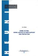 Cover of: Crime victims: doing justice to their support and protection