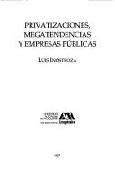 Cover of: Privatizaciones, megatendencias y empresas públicas by Luis Inostroza Fernández
