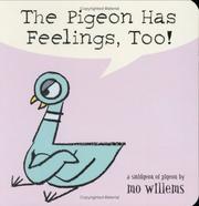 Pigeon Has Feelings, Too!, The by Mo Willems