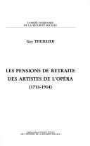 Les pensions de retraite des artistes de l'Opéra (1713-1914) by Guy Thuillier