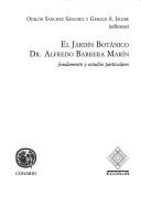 El Jardín Botánico Dr. Alfredo Barrera Marín by Gerald A. Islebe