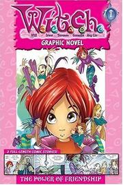 Cover of: W.I.T.C.H. Graphic Novel: The Power of Friendship - Book #1 (W.I.T.C.H. Graphic Novels)