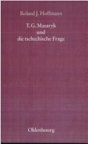 Cover of: T.G. Masaryk und die tschechische Frage