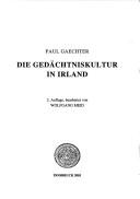 Cover of: Innsbrucker Beiträge zur Kulturwissenschaft; Sonderheft Band 114: Die Ged achtniskultur in Irland by Paul Gaechter