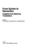 Cover of: From syntax to semantics by edited by E.H. Steiner, P. Schmidt and C. Zelinsky-Wibbelt.