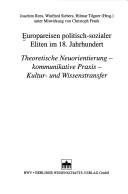 Cover of: Europareisen politisch-sozialer Eliten im 18. Jahrhundert by Joachim Rees, Winfried Siebers, Hilmar Tilgner (Hrsg.) ; unter Mitwirkung von Christoph Frank.