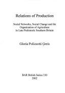 Cover of: Relations of production by Gloria Polizzotti Greis