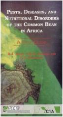 Cover of: Pests, diseases and nutritional disorders of the common bean in Africa: a field guide
