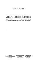 Cover of: Villa-Lobos à Paris: Un écho musical du Brésil