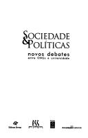 Cover of: Sociedade & políticas: novos debates entre ONGs e universidade